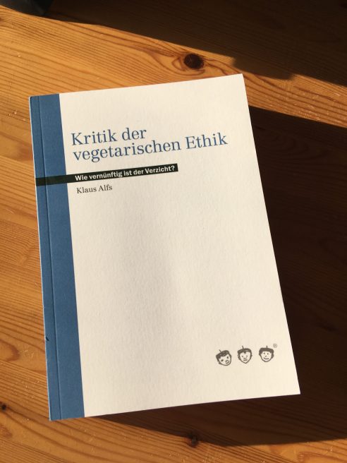 Buchempfehlung: Klaus Alfs „Kritik der vegetarischen Ethik“